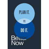 BETTER NOW, Plan It. Do it. (24"x36" banner)