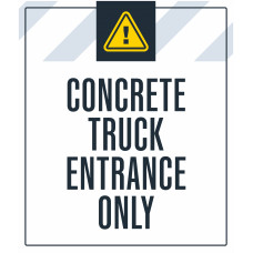 Concrete Truck Entrance Only, 36"x42"