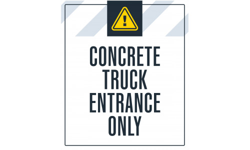 Concrete Truck Entrance Only, 36"x42"