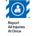 Report All Injuries, 24"x36"
