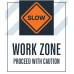 Slow Work Zone, 36"x42"